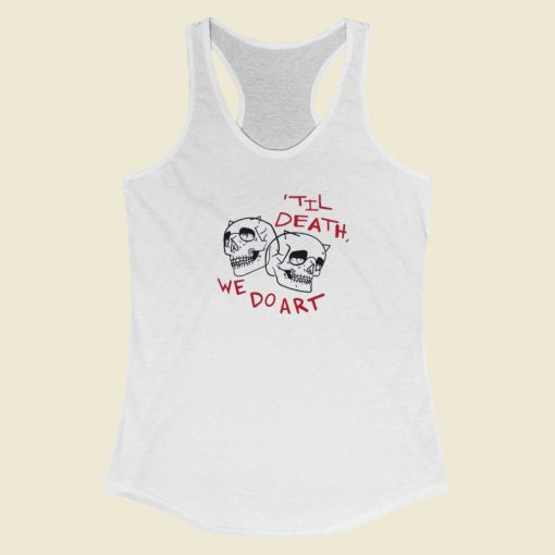 Til Death We Do Art Skull Racerback Tank Top