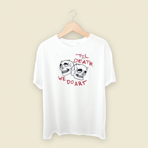 Til Death We Do Art Skull T Shirt Style On Sale