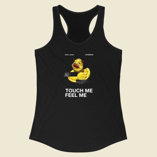 Touch Me Feel Me Duck Racerback Tank Top On Sale