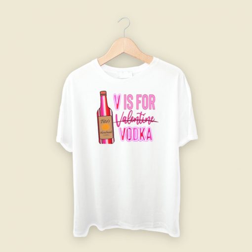 V Is For Valentine Vodka T Shirt Style On Sale