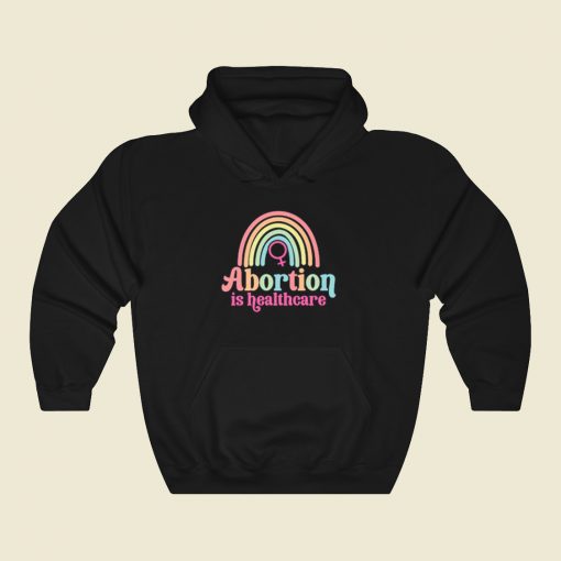 Abortion Is Healthcare Rainbow Hoodie Style