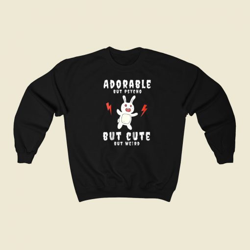 Adorable But Psycho Rabbit Sweatshirts Style