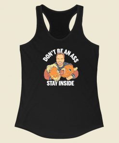 Arnold Schwarzenegger Dont Be An Ass Racerback Tank Top