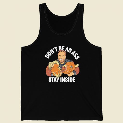 Arnold Schwarzenegger Dont Be An Ass Tank Top