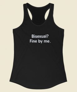 Bisexual Fine By Me Racerback Tank Top