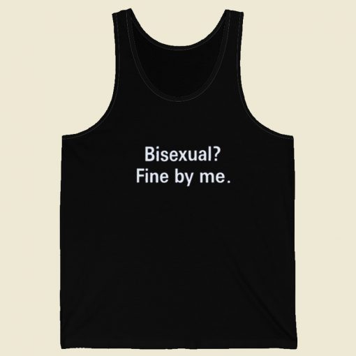 Bisexual Fine By Me Tank Top On Sale