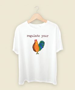 Chicken Regulate Your T Shirt Style On Sale