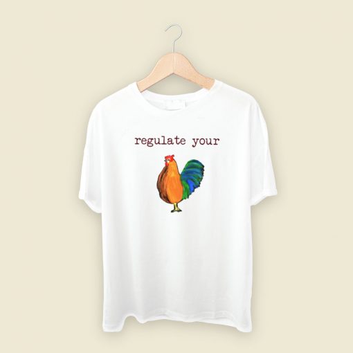 Chicken Regulate Your T Shirt Style On Sale