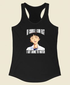 Cum Fast I Got Anime To Watch Racerback Tank Top