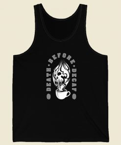 Death Before Decaf Tank Top On Sale