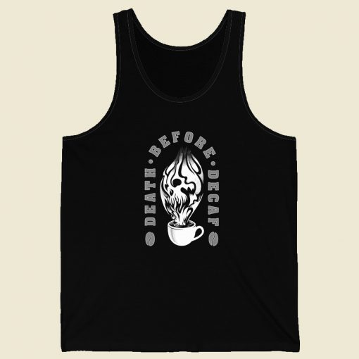 Death Before Decaf Tank Top On Sale