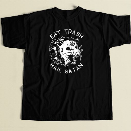 Eat Trash Hail Satan T Shirt Style