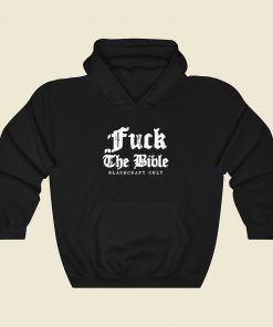 Fuck The Bible Blackcraft Cult Hoodie Style