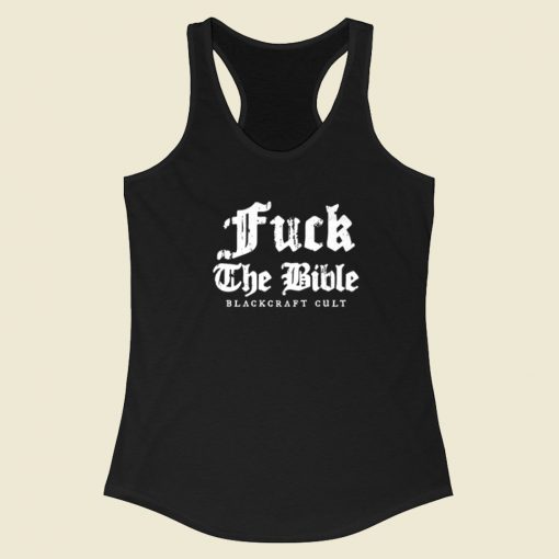 Fuck The Bible Blackcraft Cult Racerback Tank Top