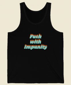 Fuck With Impunity Tank Top On Sale