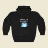 Hell Is People Hoodie Style