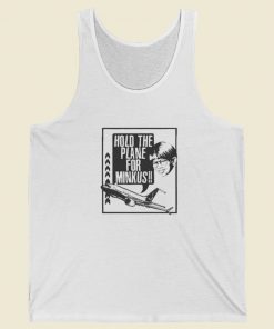 Hold The Plane For Minkus Tank Top On Sale