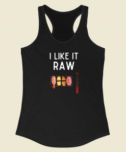 I Like It Raw Sushi Racerback Tank Top On Sale