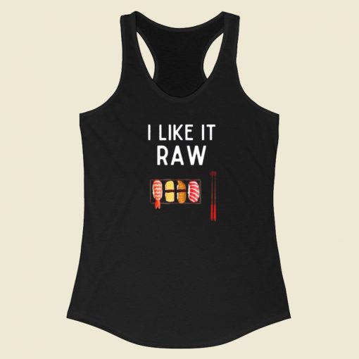 I Like It Raw Sushi Racerback Tank Top On Sale