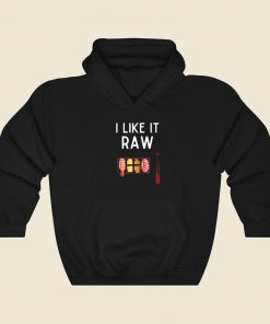 I Like It Raw Sushi Hoodie Style On Sale