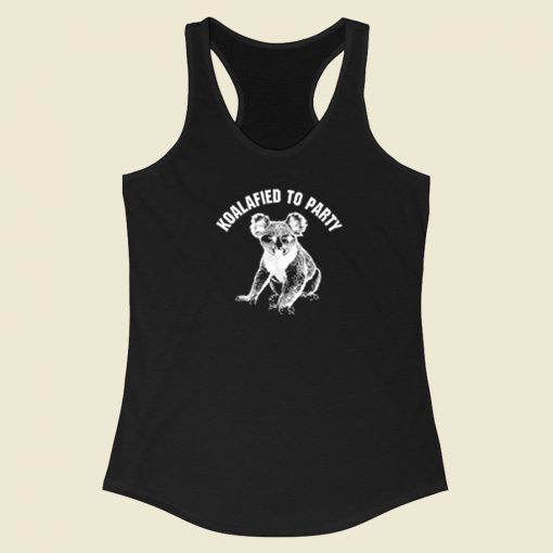 Koalafied To Party Racerback Tank Top On Sale