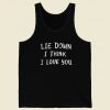 Lie Down I Think I Love You Tank Top On Sale