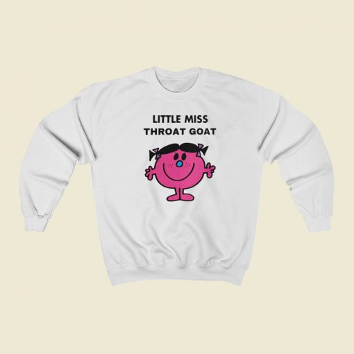 Little Miss Throat Goat Sweatshirts Style On Sale