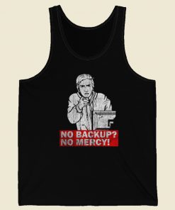 No Backup No Mercy Tank Top On Sale