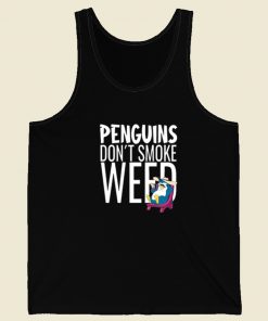 Penguins Dont Smoke Weed Tank Top On Sale
