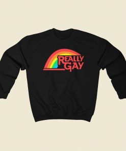 Really Gay Rainbow Pride Sweatshirts Style