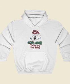 Silly Rabbit Trips Are For Kids Hoodie Style