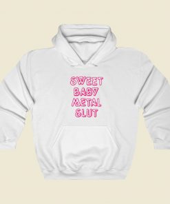 Sweet Baby Metal Slut Hoodie Style