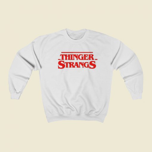 Thinger Strangs Sweatshirts Style On Sale