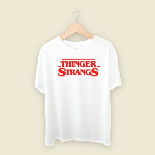 Thinger Strangs T Shirt Style On Sale