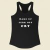 Wake Up Jerk Off Cry Racerback Tank Top