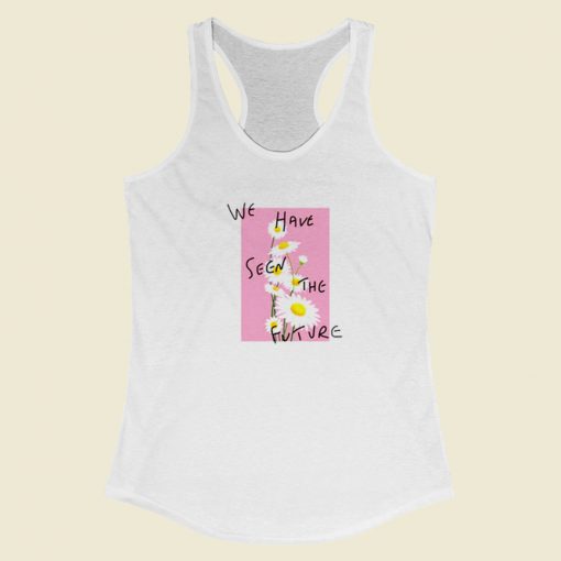 We Have Seen The Future Racerback Tank Top