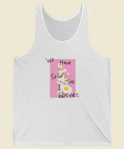 We Have Seen The Future Tank Top On Sale