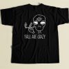 Yall Are Crazy Funny Alien T Shirt Style On Sale