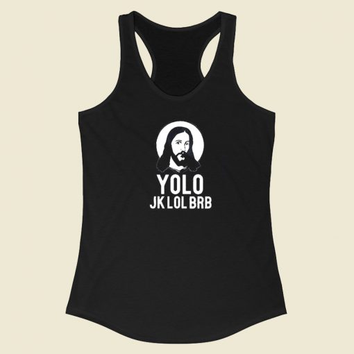 Yolo Jesus Meme Funny Racerback Tank Top