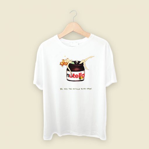 You Are The Nutella T Shirt Style On Sale