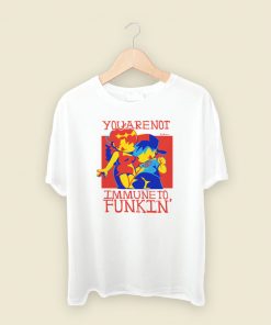 You are Not Immune To Funkin T Shirt Style