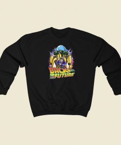 Back From The Future Sweatshirts Style