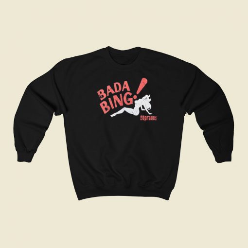 Bada Bing The Sopranos Sweatshirts Style