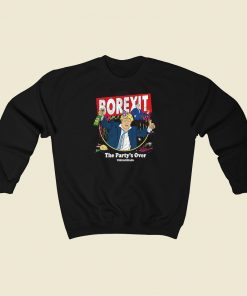 Boris Borexit Party Over Sweatshirts Style