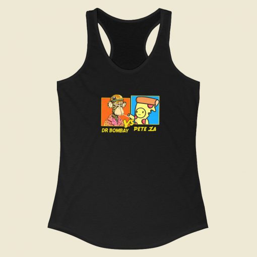 Dr Bombay vs Pete Za Racerback Tank Top