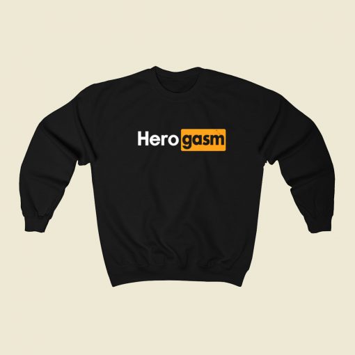 Hero Porn Funny Sweatshirts Style