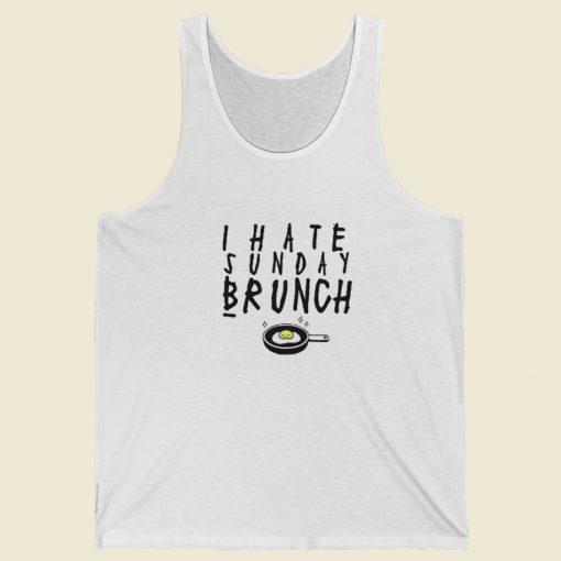 I Hate Sunday Brunch Tank Top