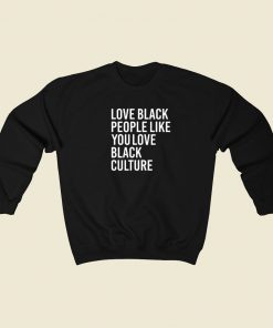 Love Black People Sweatshirts Style