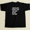 Love Black People T Shirt Style