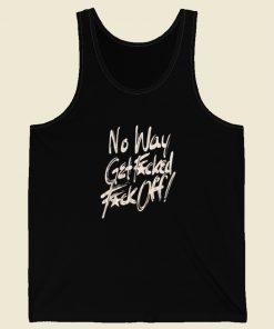 No Way Get Fuck Tank Top On Sale